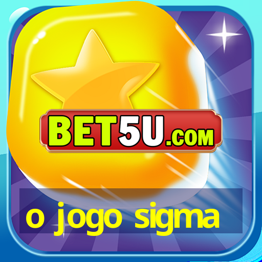 o jogo sigma